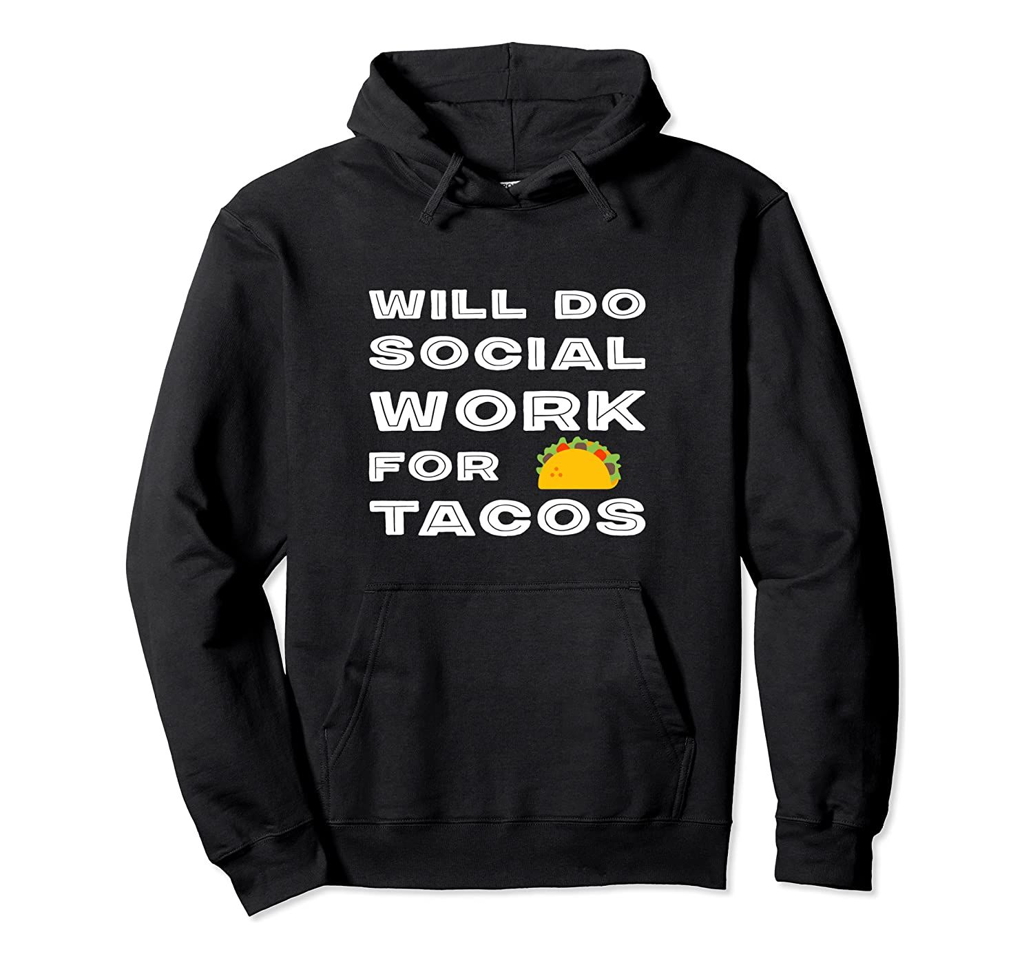 Will Do Social Work For Tacos Funny Social Worker Saying Pullover Hoodie, T-Shirt, Sweatshirt