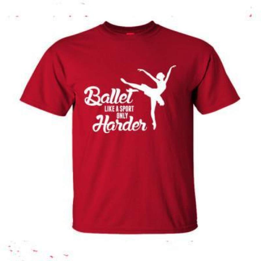 AGR Ballet Like A Sport Only Harder – Ultra-Cotton T-Shirt