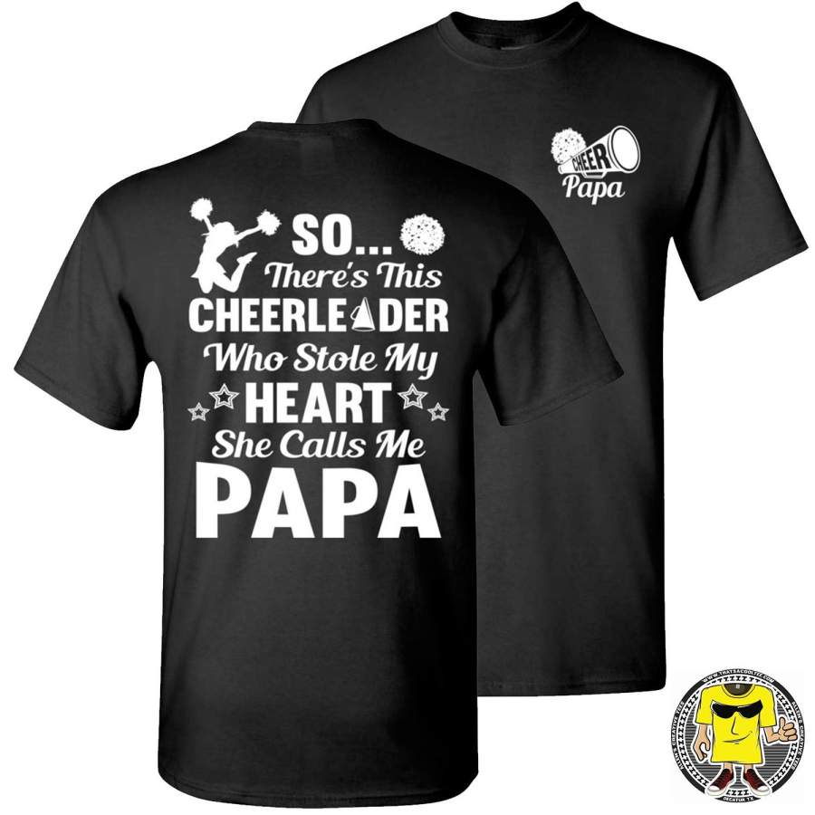 So There’s This Cheerleader Who Stole My Heart She Calls Me Papa Cheer Papa Shirt