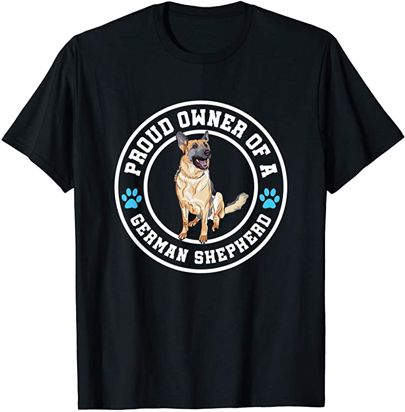 Proud Owner Of German Shepherd Dog Owner GSD Puppy Lover T-Shirt