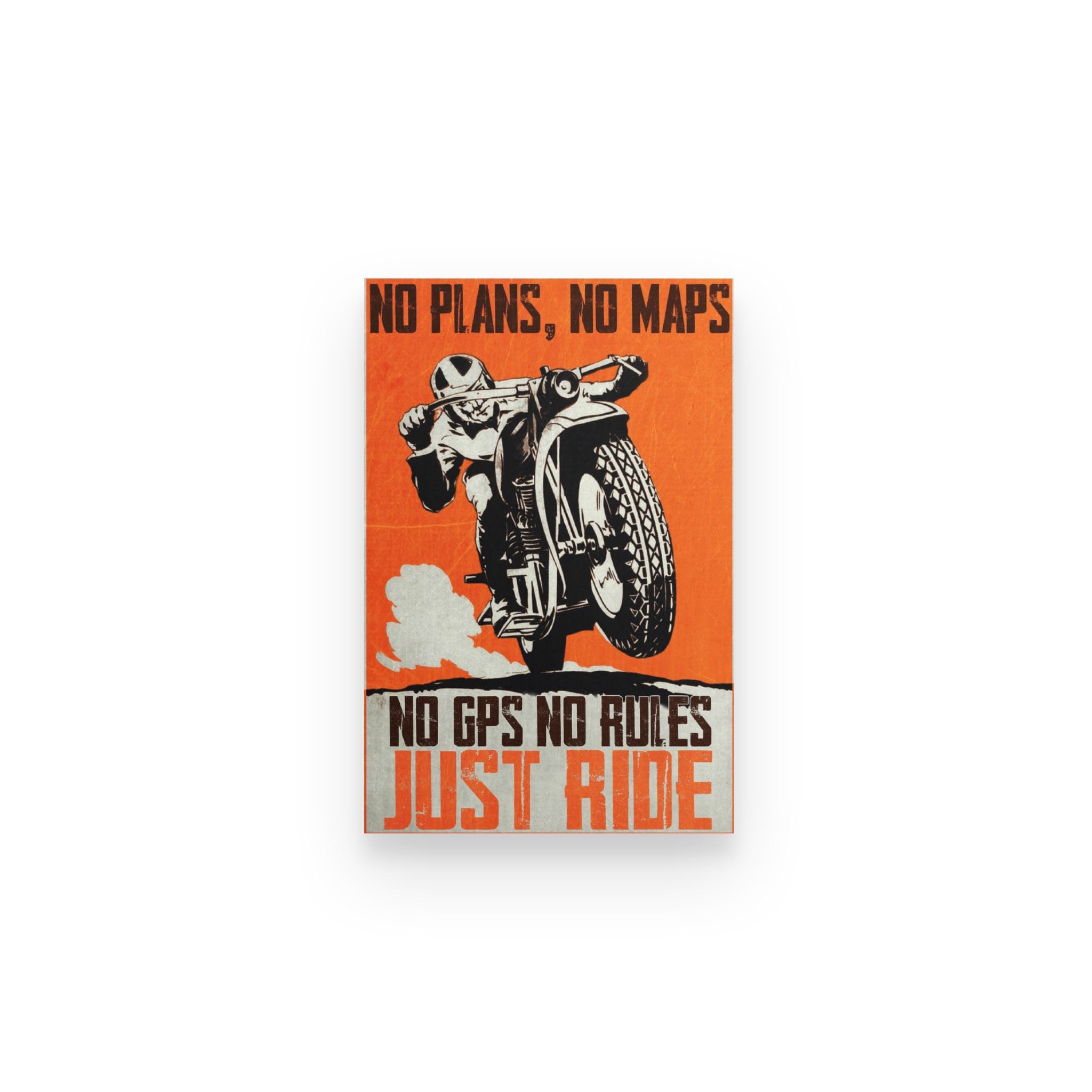 Biker No Plan No Map No Gps Just Ride – Poster