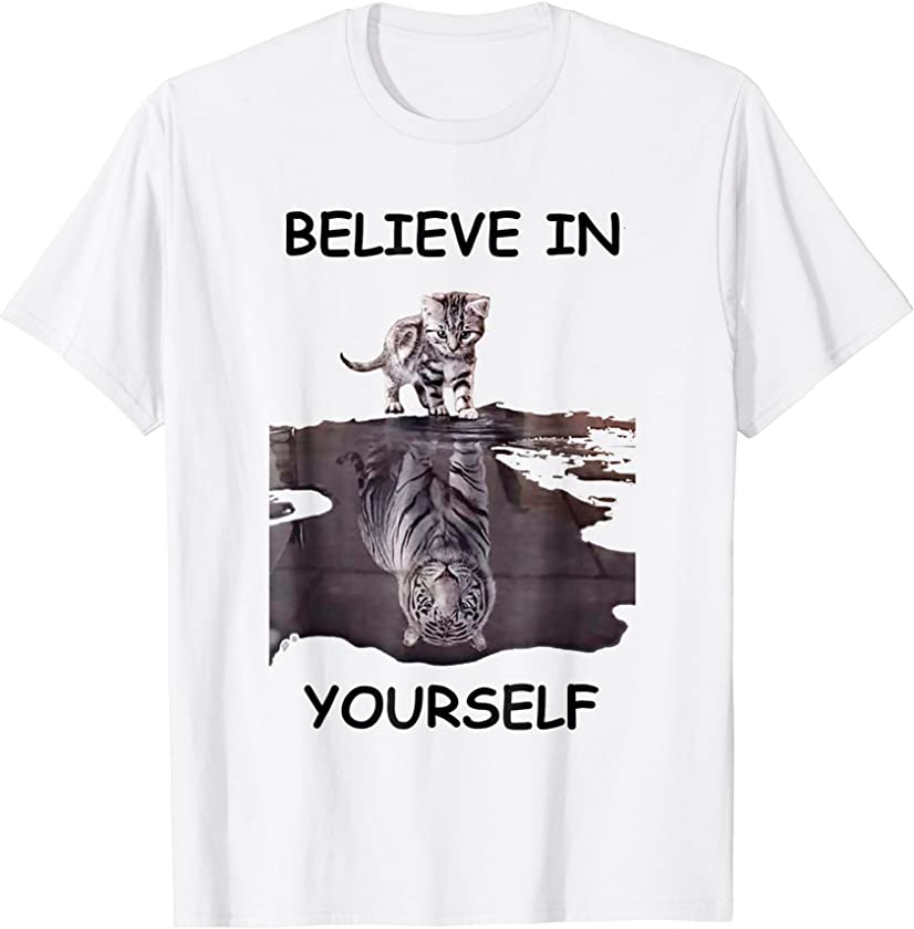 Believe in yourself motivational tshirt cat and tiger