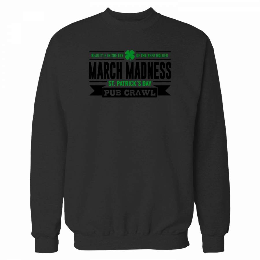 March Madness St. Patrick’s Day Pub Crawl Sweatshirt