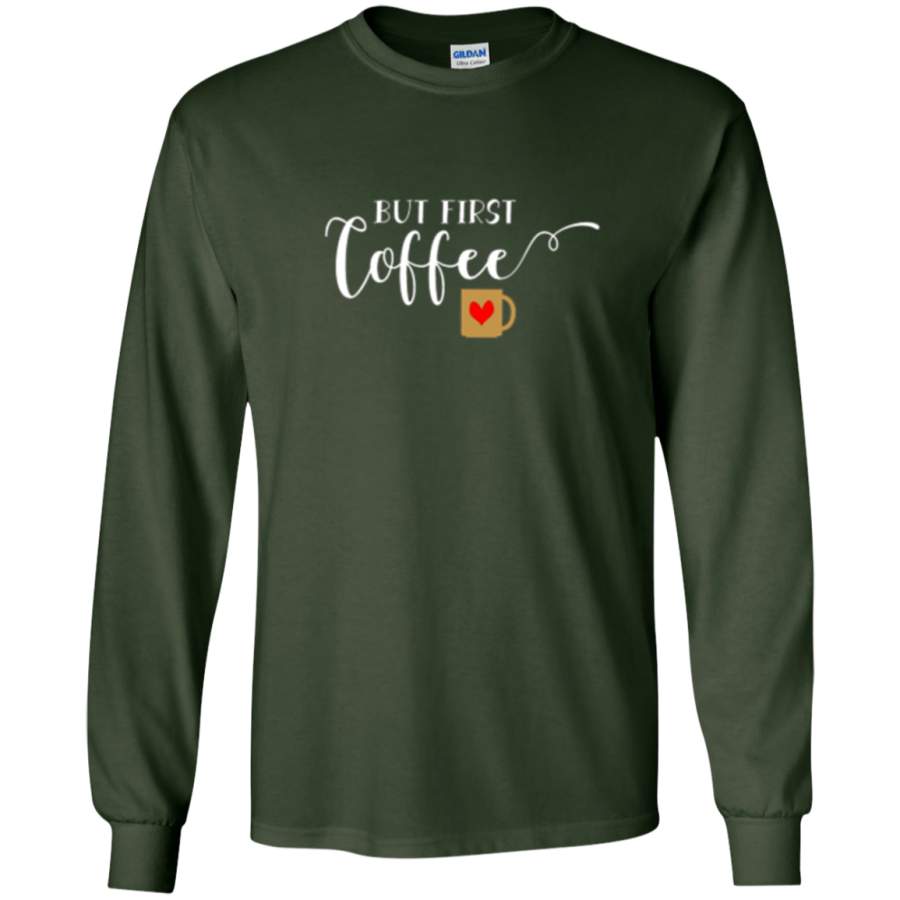 AGR But First Id Like Some Coffee Please – Funny Caffeine Tshirt