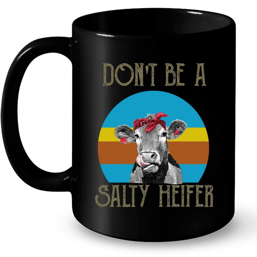 Don’t Be A Salty Heifer Vintage – Full-Wrap Coffee Black Mug