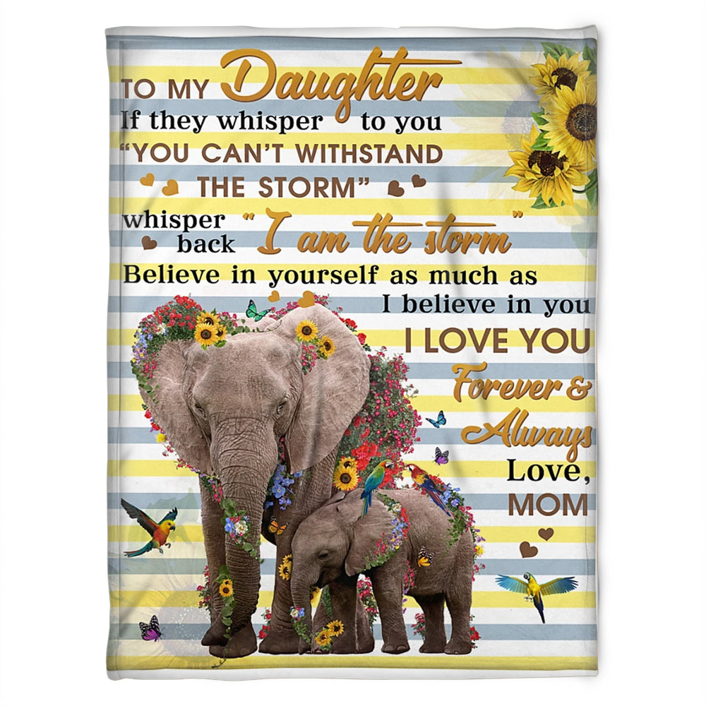 To My Daughter Believe In Yourself As Much As I Believe In You, Elephant Maternal Love Fleece Blanket Home Decor Bedding Couch Sofa Soft And Comfy Cozy Gift From Mom