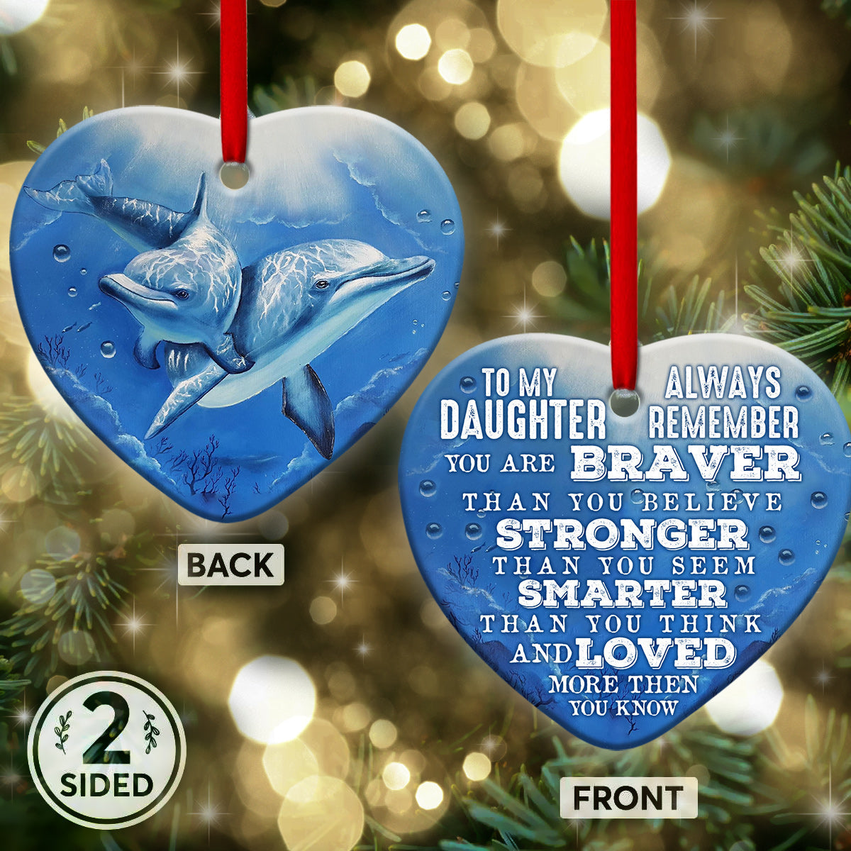 Dolphin To My Daughter Loved You – Heart Ornament