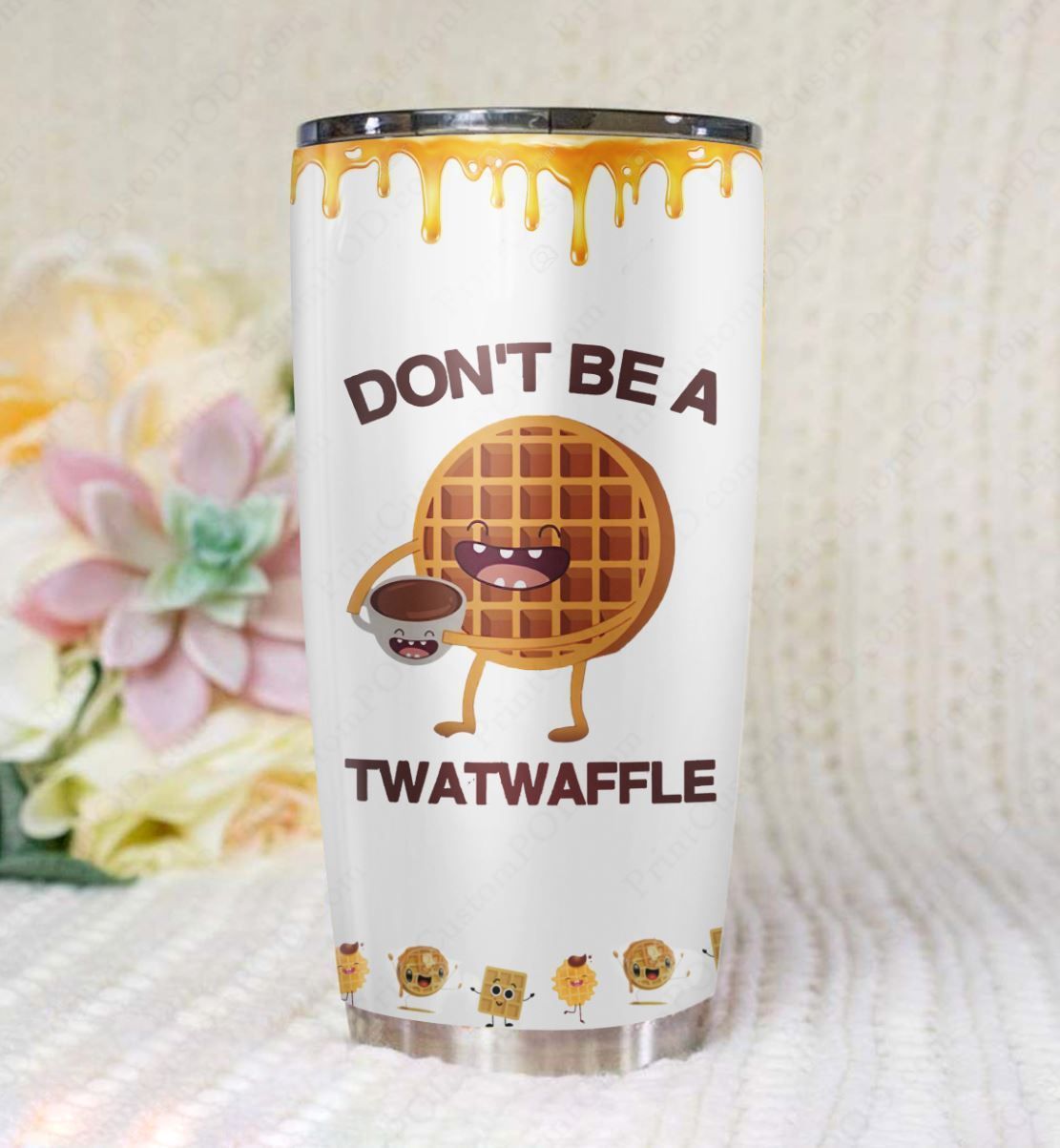 Don’t Be A Twatwaffle GS-CL-ML2803 Tumbler