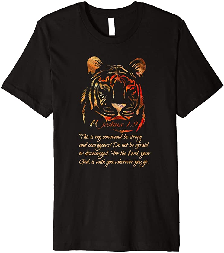 Christian Faith Scripture Cool-Joshua 1:9 Be Strong Tiger Premium T-Shirt