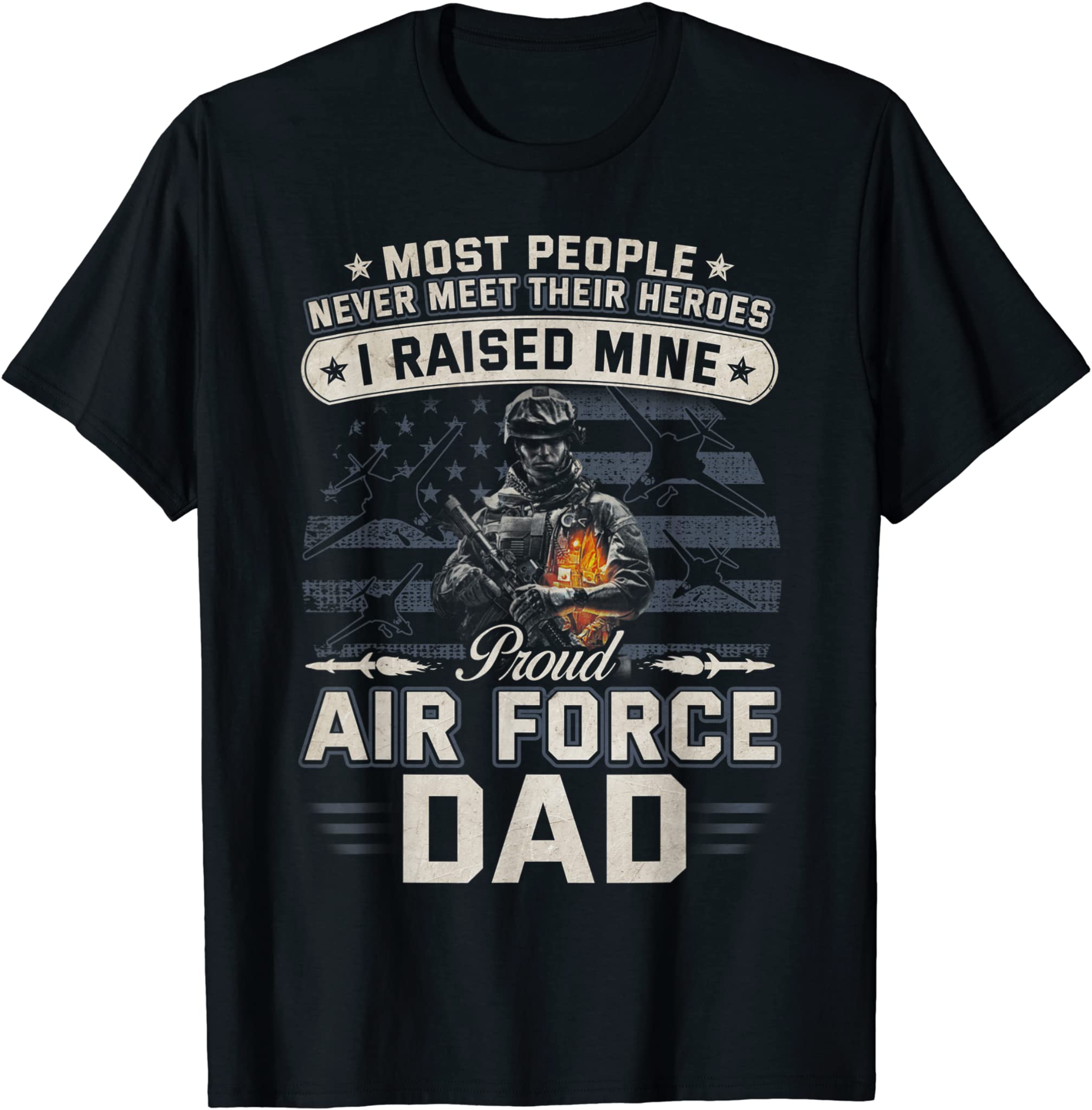 Proud Air Force Dad T-shirt I Raised Mine