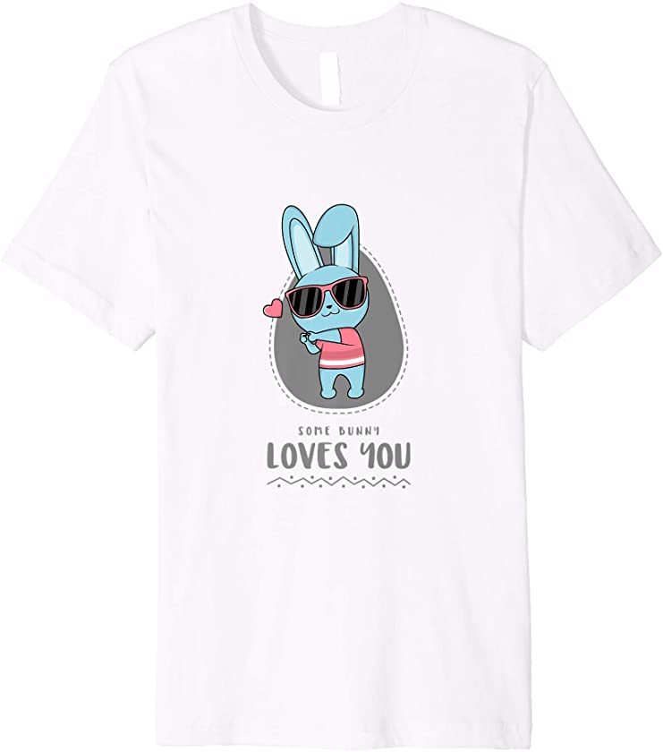 Some Bunny loves you Easter bunny Easter saying Easter lover Premium T-Shirt