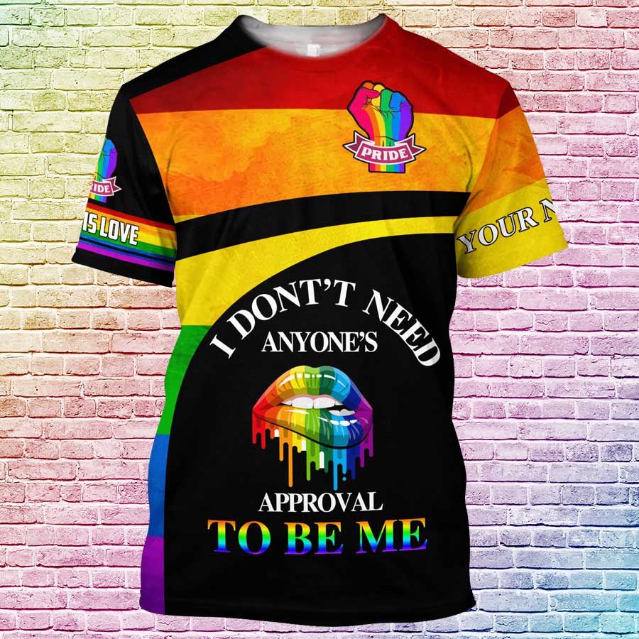 Custom Pride Shirt With Name, I Don’T Need Anyone’S Approval To Be Me, Personalized Gay Pride Shirt