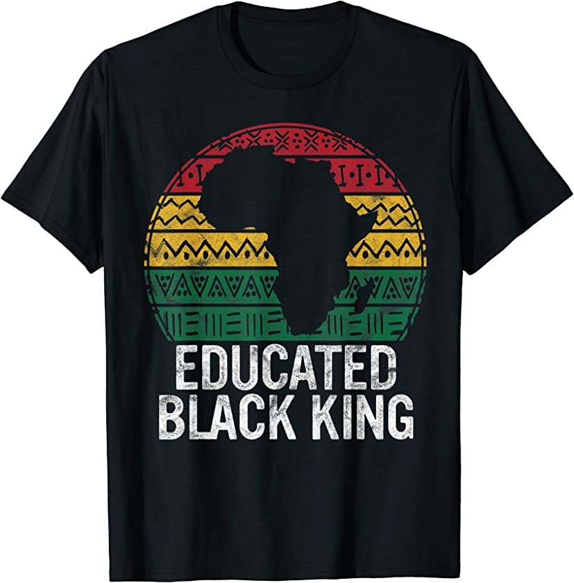 Educated Black King Gift History Month African Pride Teacher T-Shirt