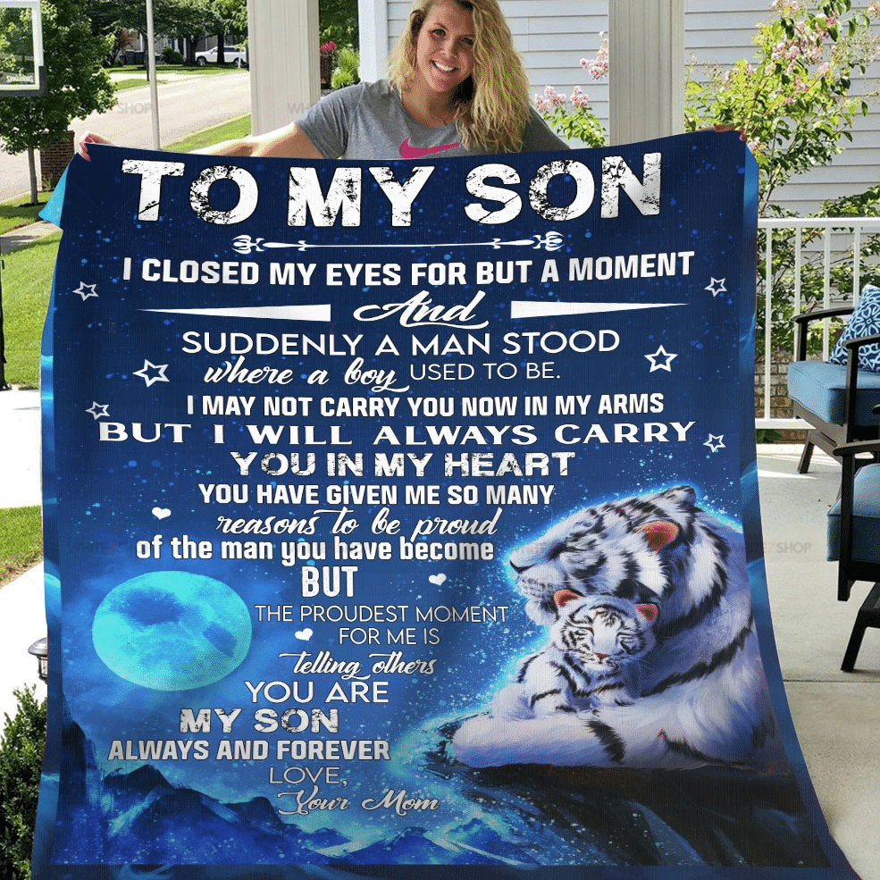 Tiger Mom To My Son Sherpa Blanket I Closed My Eyes For But A Moment And Suddenly A Man Stood Where A Boy Used To Be