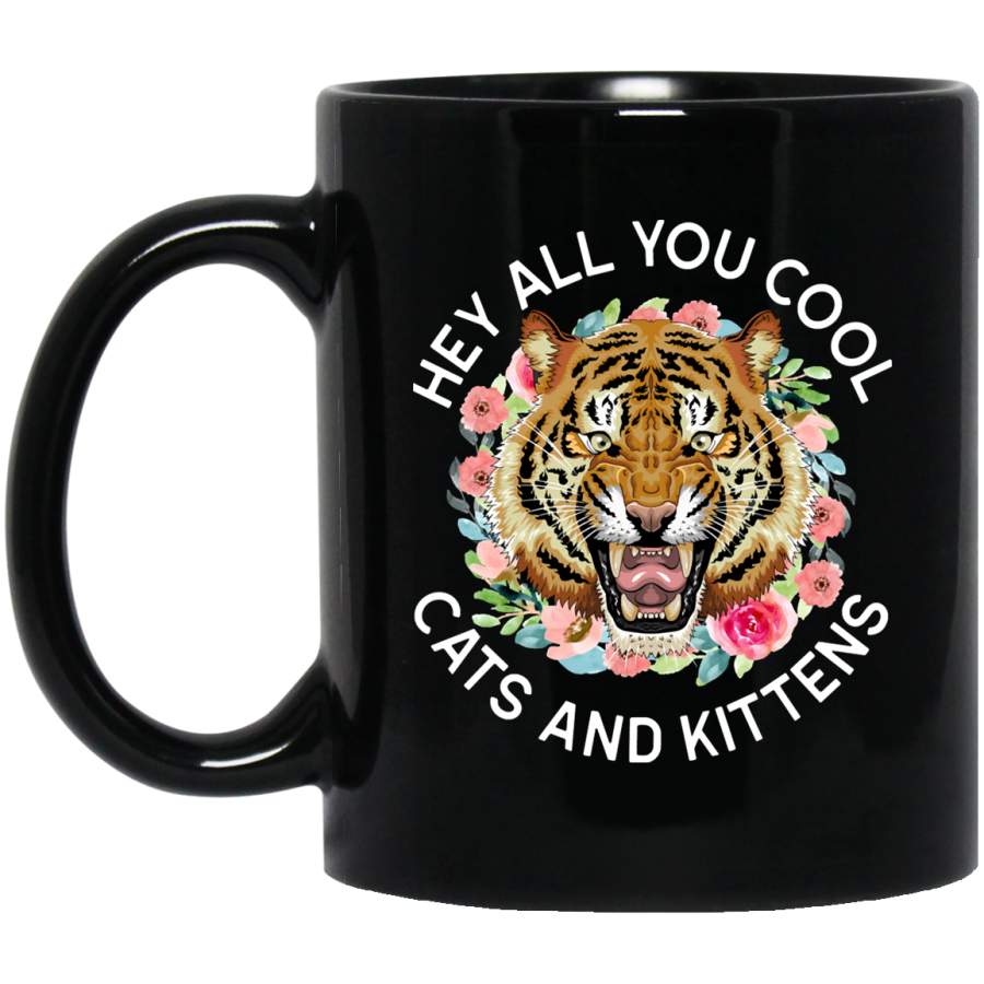 Tiger King Carole Baskin Hey All You Cool Cats and Kittens Black Mug