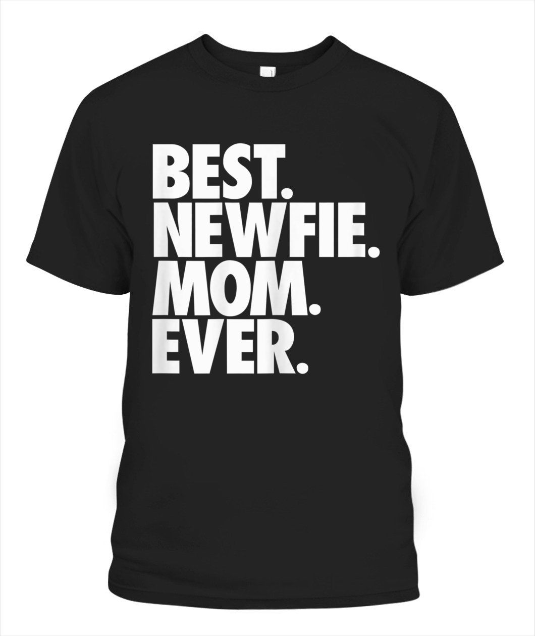 Best Newfie Mom Ever Dog Lovers T-Shirt Mama Mother Shirt Pets Mum Tees For Birthday Anniversary Mother’s Day Doggo Puppy Mommy Tshirt