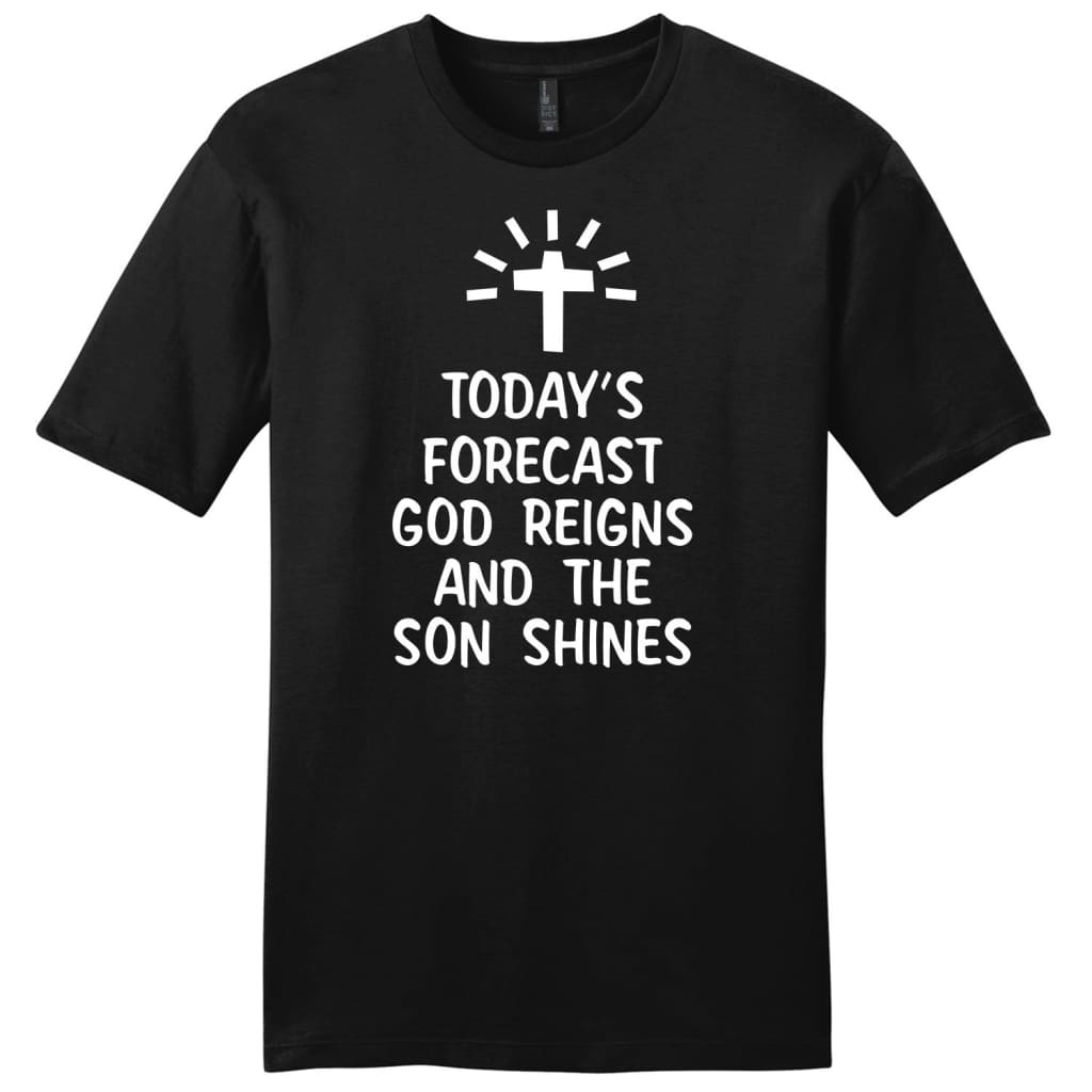 Today’S Forecast God Reigns And The Son Shines Mens Christian T-Shirt