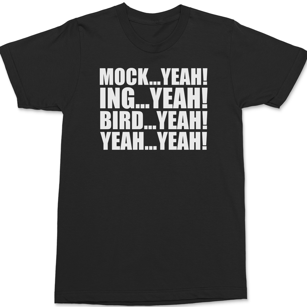 Mock Yeah Ing Yeah Bird Yeah T-Shirt