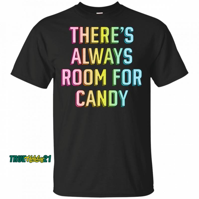 There’s always room for candy T-Shirt