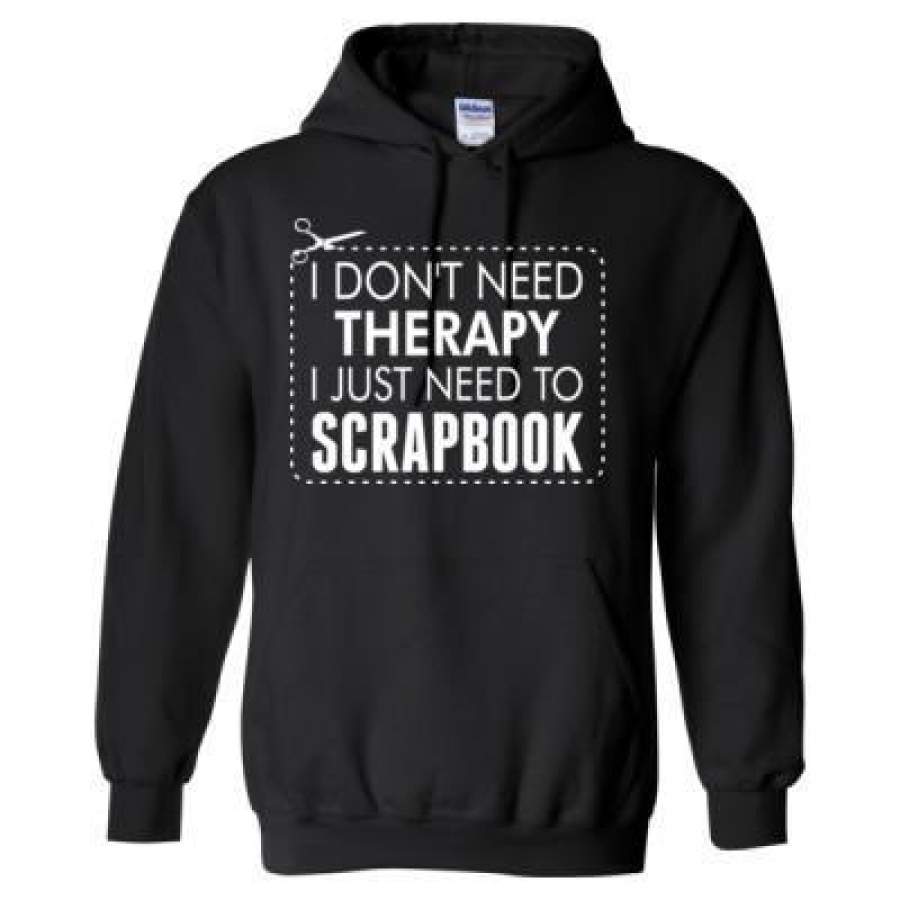 AGR I Do Not Need Therapy I Just Need To Scrapbook – Heavy Blend™ Hooded Sweatshirt