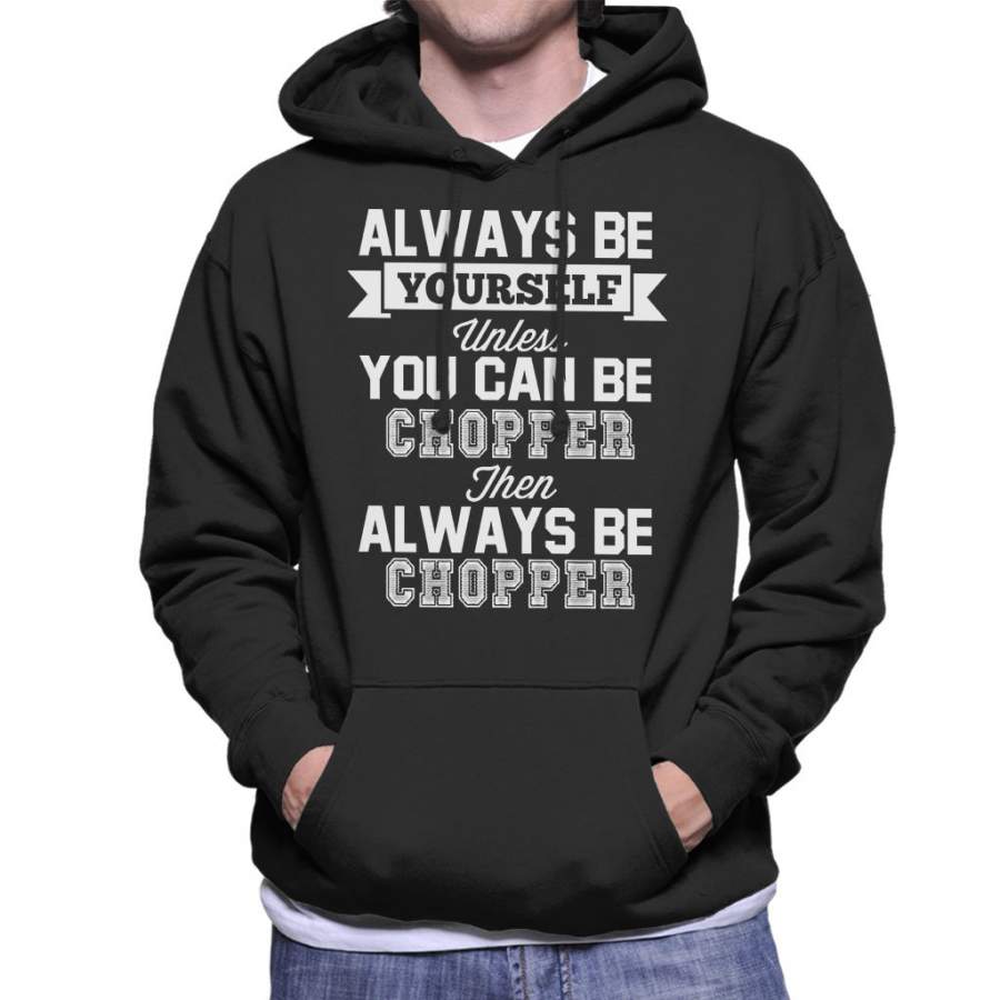 Always Be Yourself Tony Tony Chopper One Piece Men’s Hooded Sweatshirt