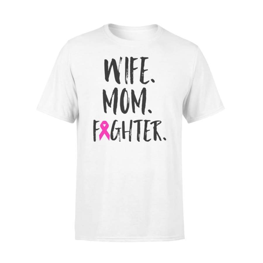 Mother’s Day Wife Mom Fighter Breast Cancer Awareness Shirt For Men Women – Standard T-shirt