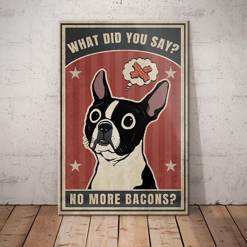 Boston Terrier Dog Canvas And Poster No More Bacons | Art Print | Home Decor | Room Decor | Wall Art