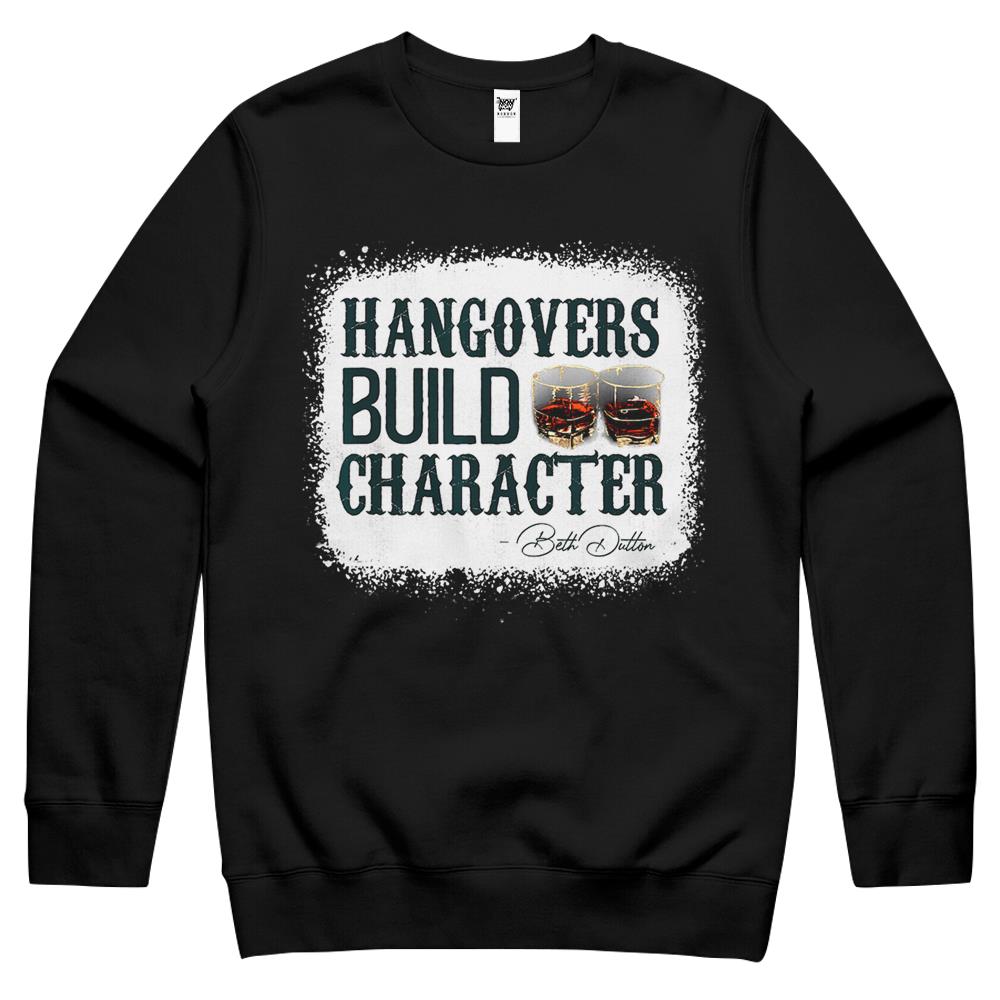 Hangovers Build Character Funny Quote Classic Costume Crewneck Sweatshirt