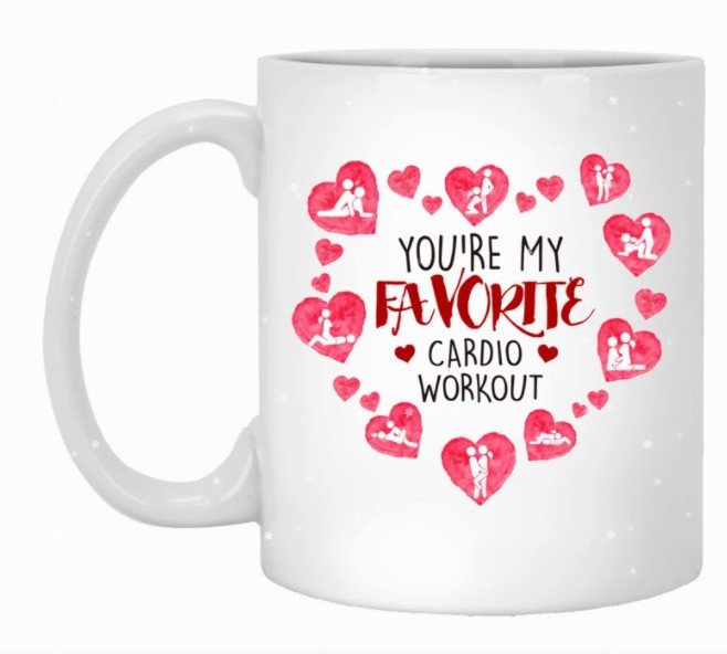 You Are My Favorite Cardio Workout Funny Mug For Husband/ Wife, Boyfriend/ Girlfriend, Valentine Day Gift For Him/ Her