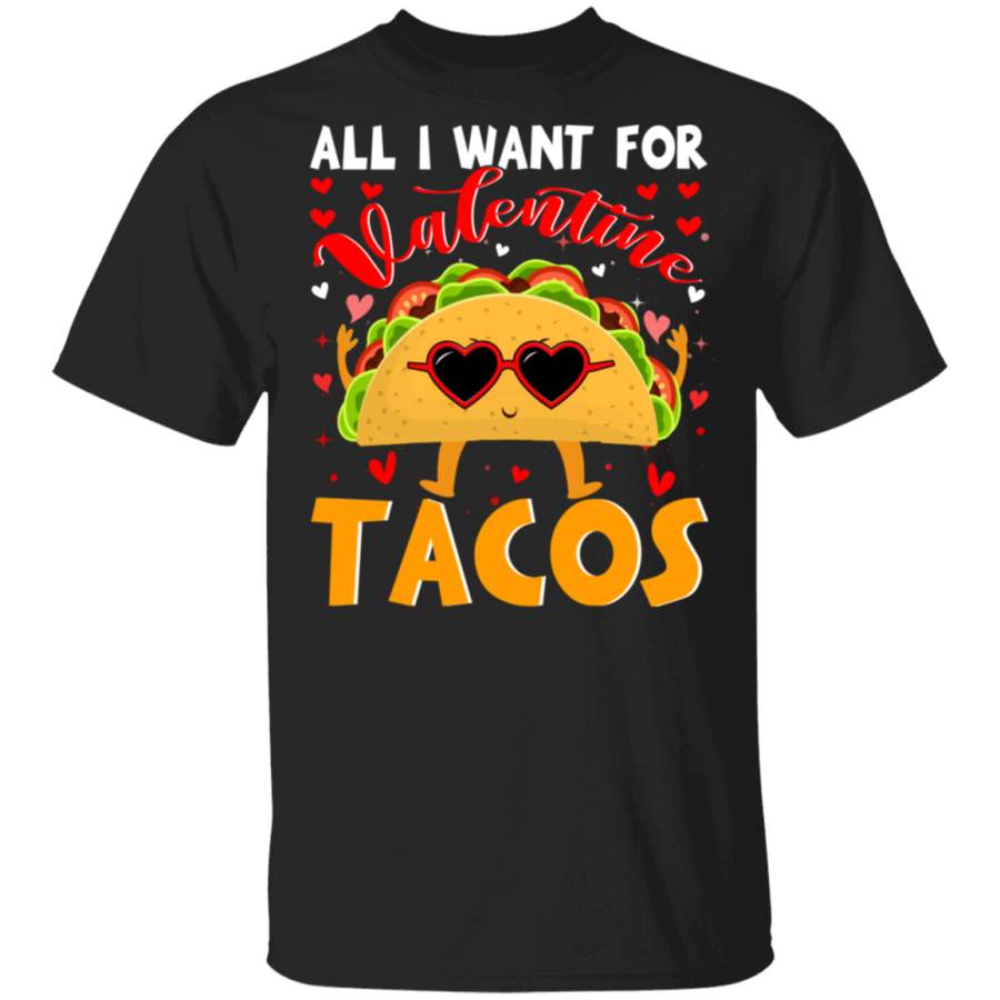 All I Want For Valentine Tacos T-Shirt