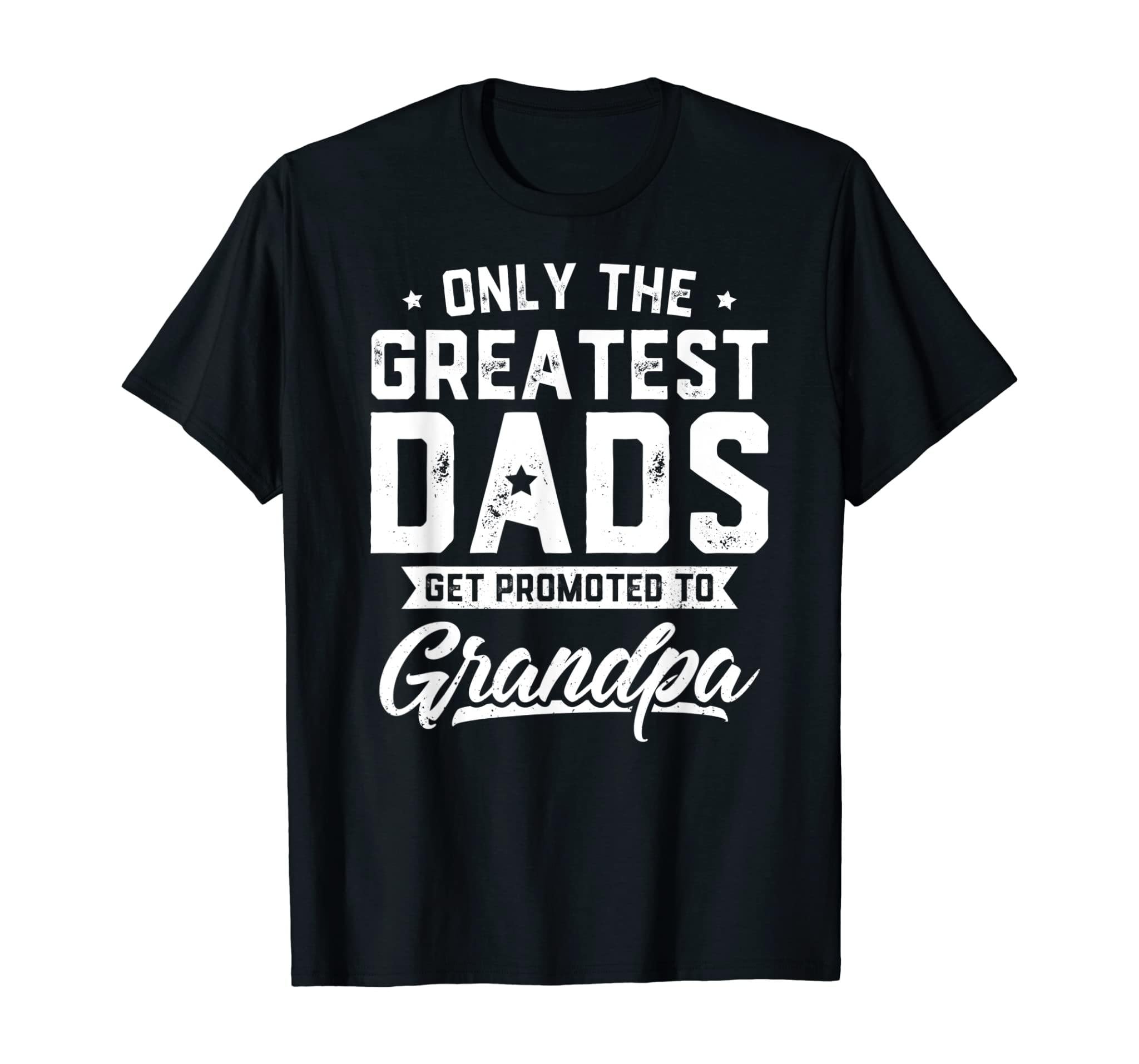 Mens Greatest Dads Get Promoted To Grandpa Father’S Day T-Shirt