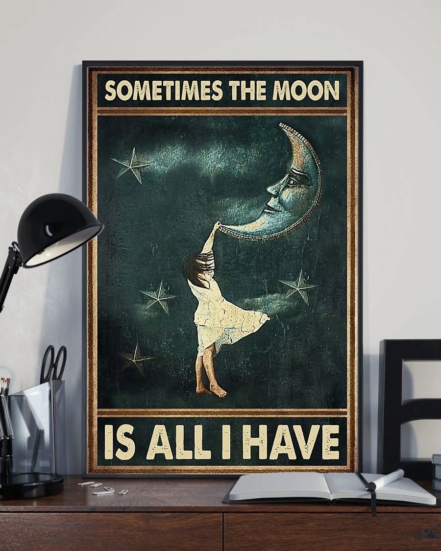 The Moon Is All I Have Poster Canvas – Vintage Home Decor Wall Art Evg80922