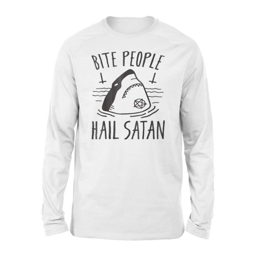 Bite People Hail Satan – Shark Long Sleeve T-Shirt