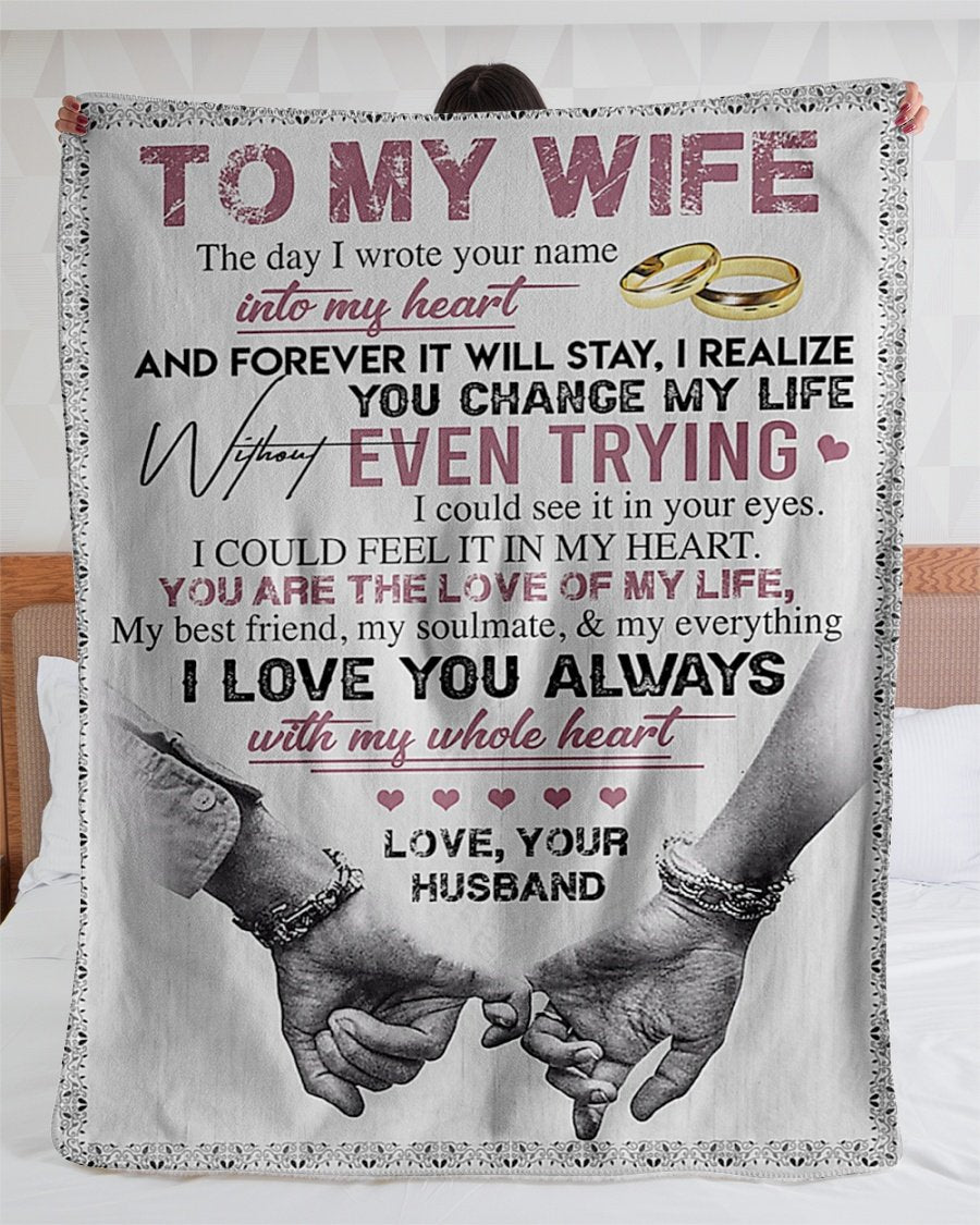 To My Wife The Day I Wrote Your Name Into My Heart Blanket Gift For Wife From Husband Birthday Gift Home Decor Bedding Couch Sofa Soft And Comfy Cozy