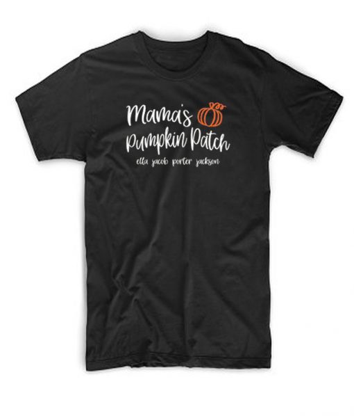 Mama’s Pumpkin Patch t Shirt