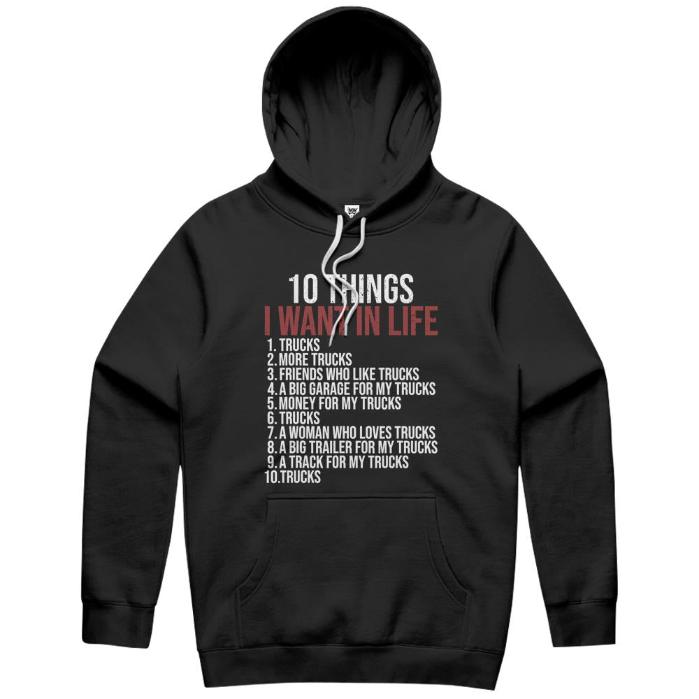 10 Things I Want In Life Trucks Funny Trucker Truck Driver Hoodie