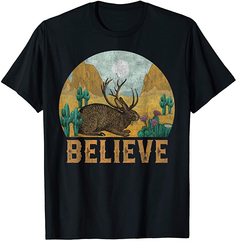 Jackalope Believe Jackrabbit Desert Mountain Cactus Rabbit T-Shirt