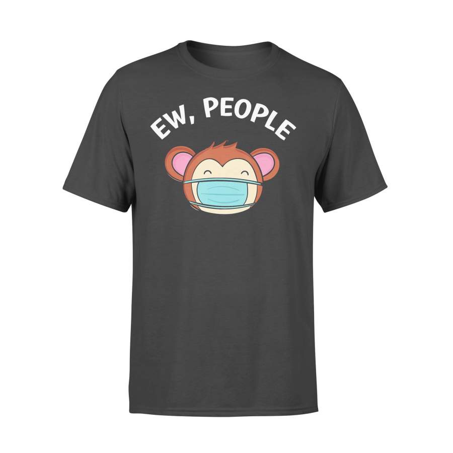 Ew People Monkey Wearing A Face Mask T-shirt