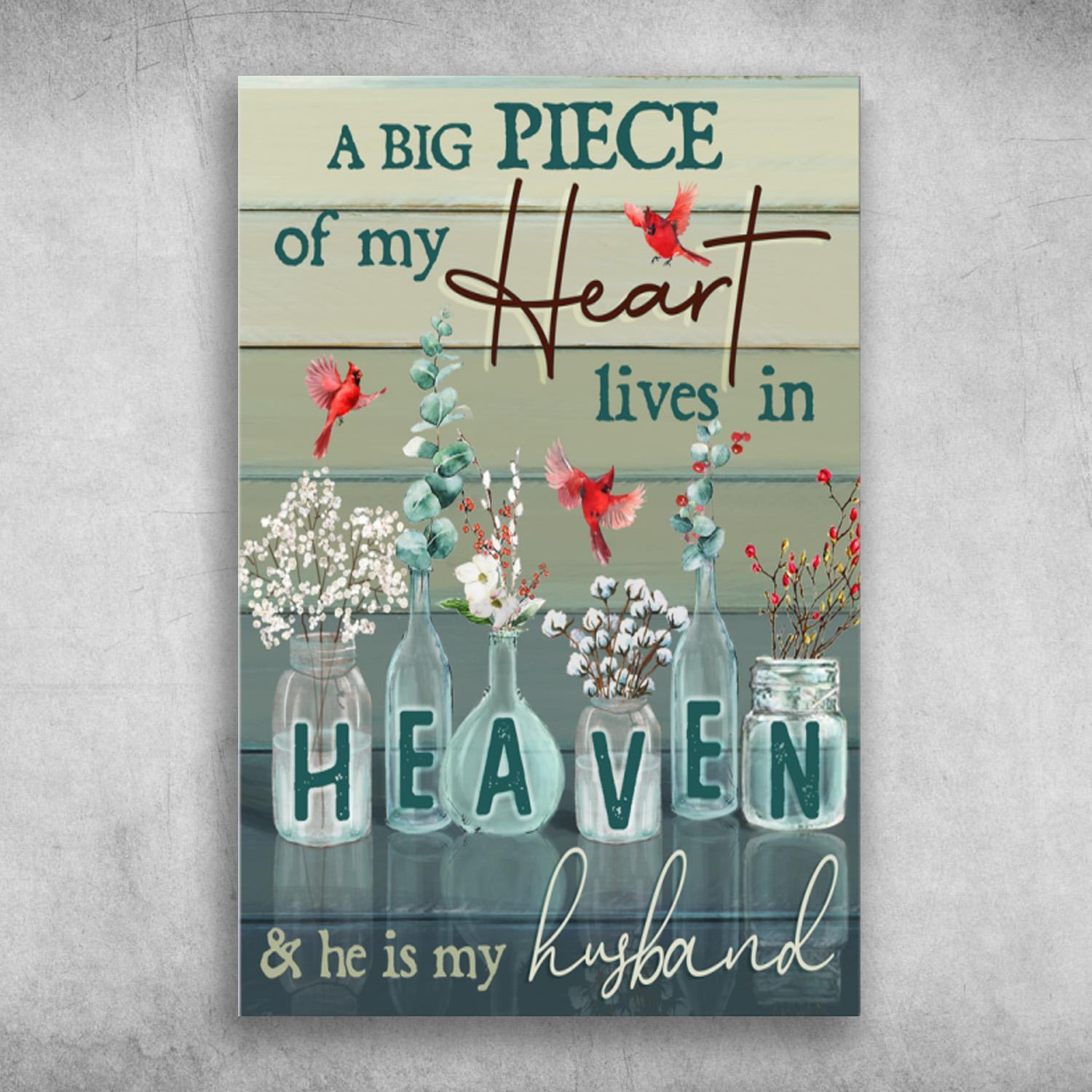 Cardinal Bird And Flower A Big Piece Of My Heart, Lives In Heaven, And He Is My Husband Poster Print Wall Art Canvas Wall Decor