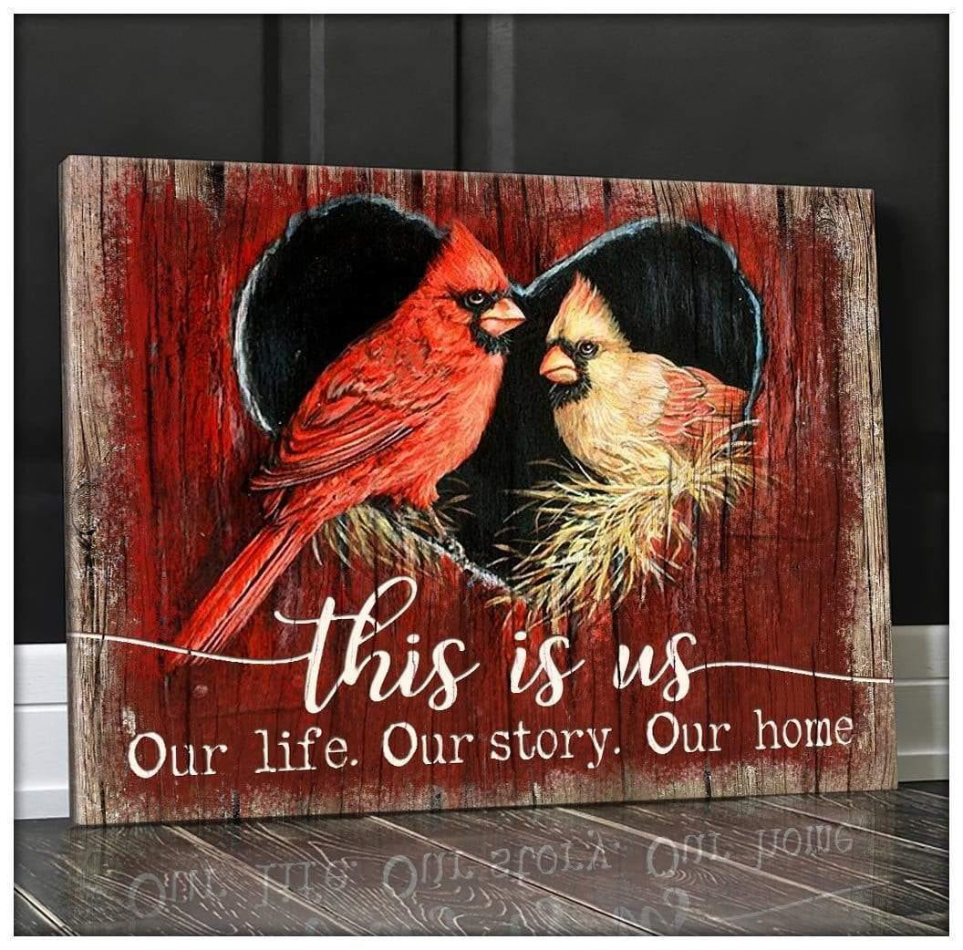 This Is Us Our Life Our Story Our Home – Cardinal Premium Wall Art Canvas