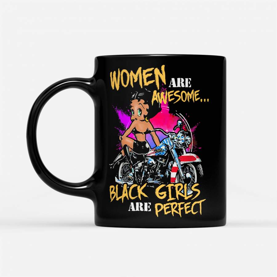 Women Are Awesome Black Girls Are Perfect Motorcycle – Black Mug