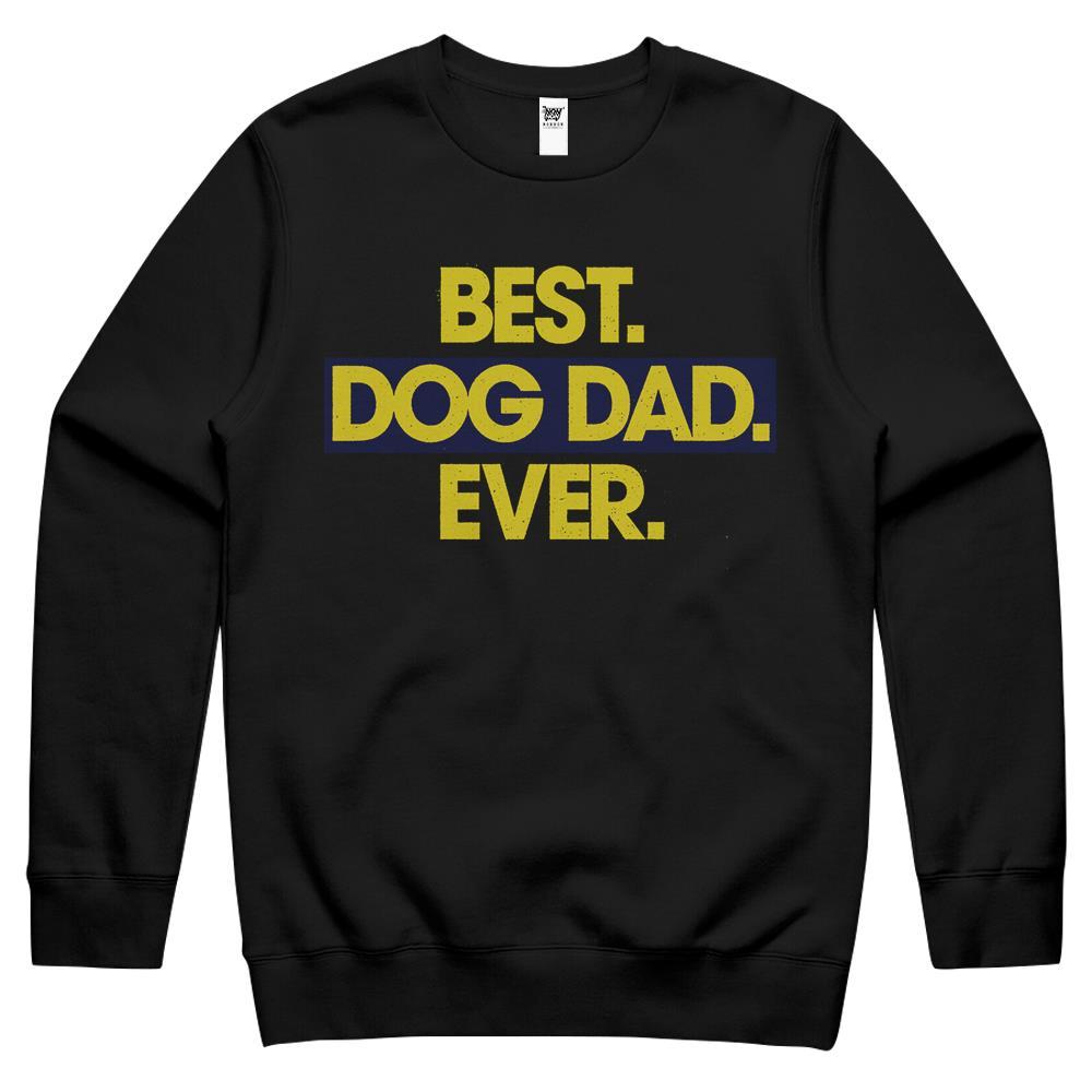 Mens Cool Best Dog Dad Ever Funny Fathers Day Hilarious Graphic Puppy Tee Guy Crewneck Sweatshirt