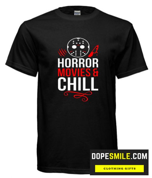 Horror Movies & Chill cool  T Shirt