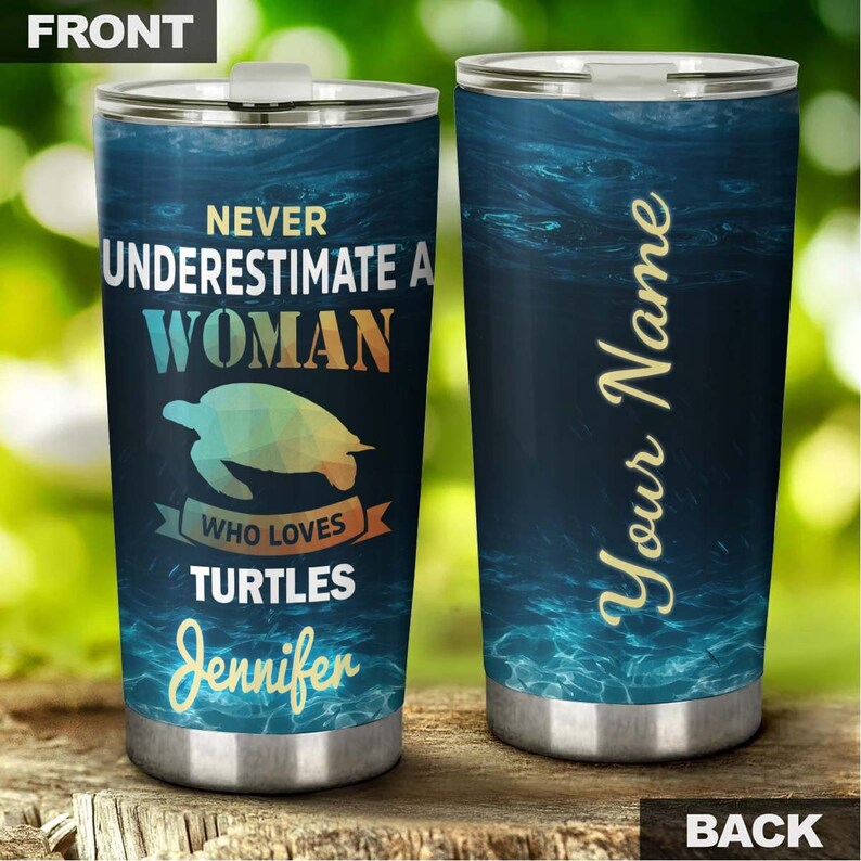 Never Underestimate A Woman Who Loves Turtles Personalized Tumbler-Unique Tumbler-Birthday Christmas Gift For Turtle Lover Gift For Her