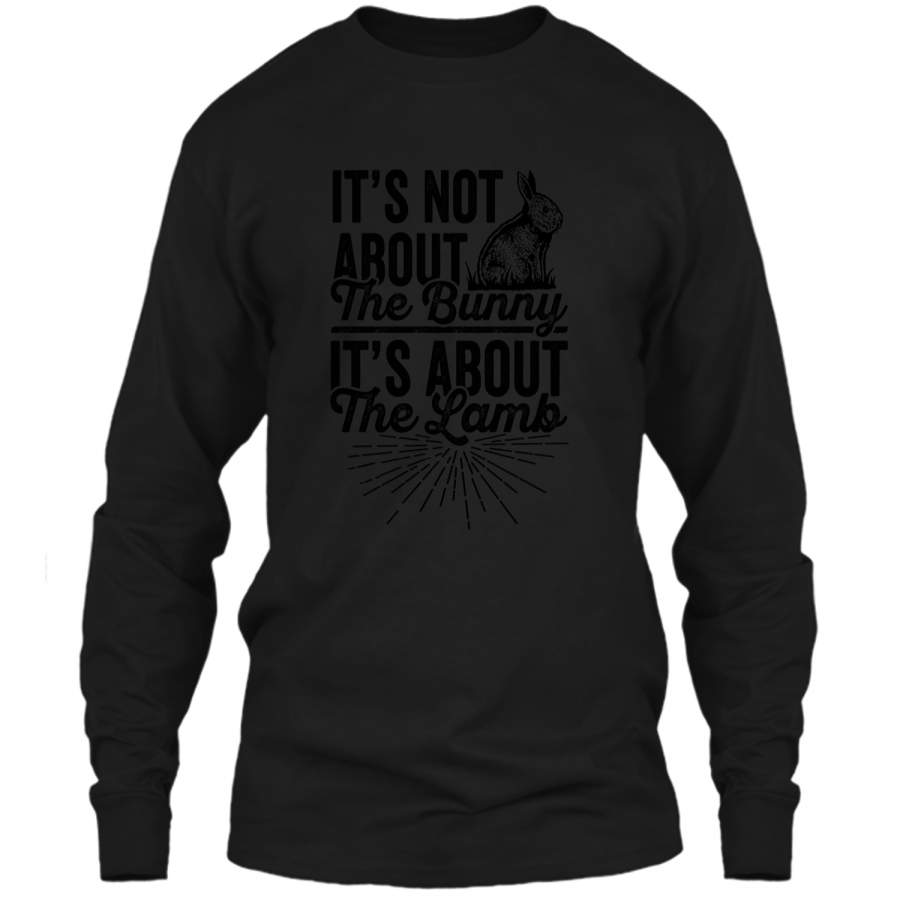 Its Not About The Bunny Its About The Lamb Easter T-Shirt3 LS Ultra Cotton Tshirt