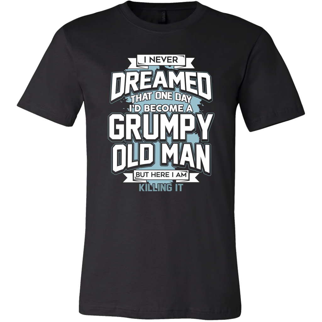 i-never-dreamed-that-one-day-i-d-become-a-grumpy-old-man-but-here-i-m