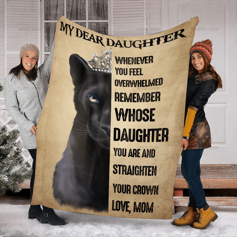 Panther Mom My Dear Daughter Whenever You Feel Overwhelmed Remember Whose Daughter You Are & Straighten Your Crown Sherpa Blanket