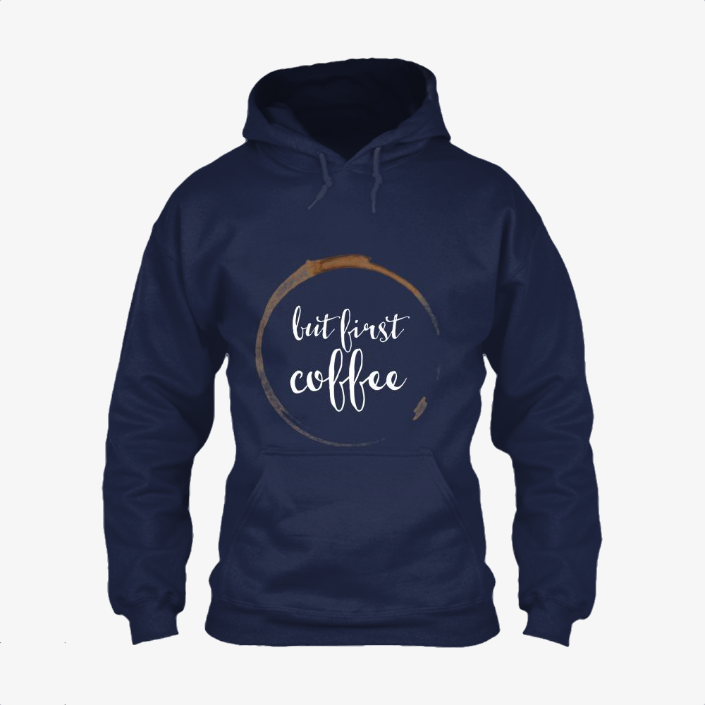 But First Coffee, Coffee Classic Hoodie
