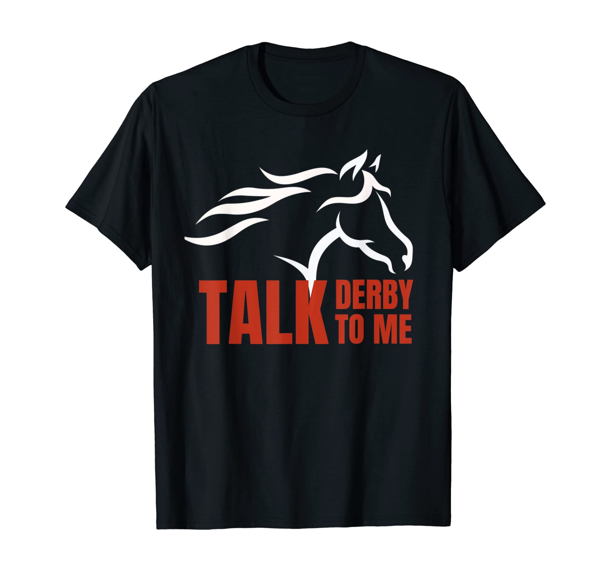 Talk Derby To Me T Shirt Horse Racing Gift Top