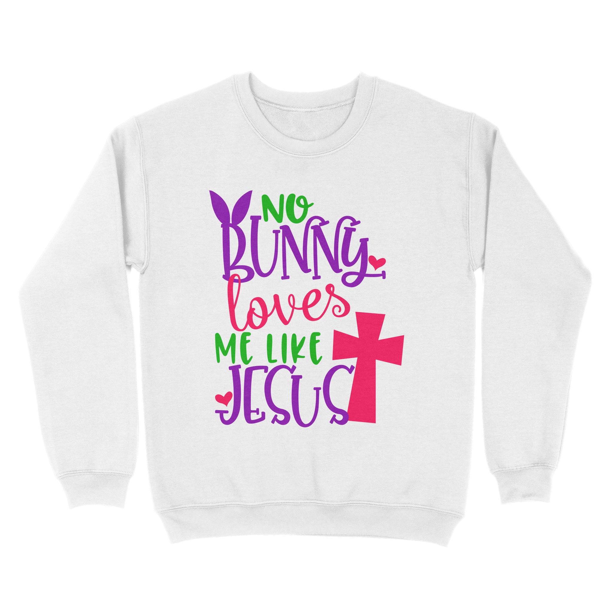 Dng Fashion ‘S No Bunny Loves Me Like Jesus Christian Easter Girls Gift – Standard Crew Neck Sweatshirt